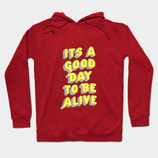 Its A Good Day to Be Alive by The Motivated Type in Red Pink Yellow and Blue Hoodie